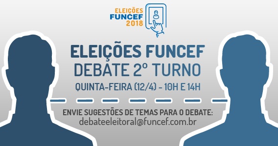 Debates do 2º turno das eleições da Funcef serão nesta quinta-feira 